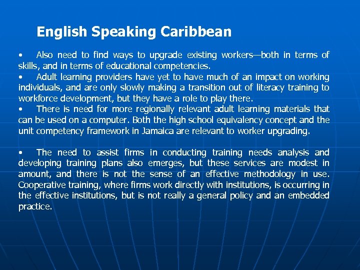 English Speaking Caribbean • Also need to find ways to upgrade existing workers—both in