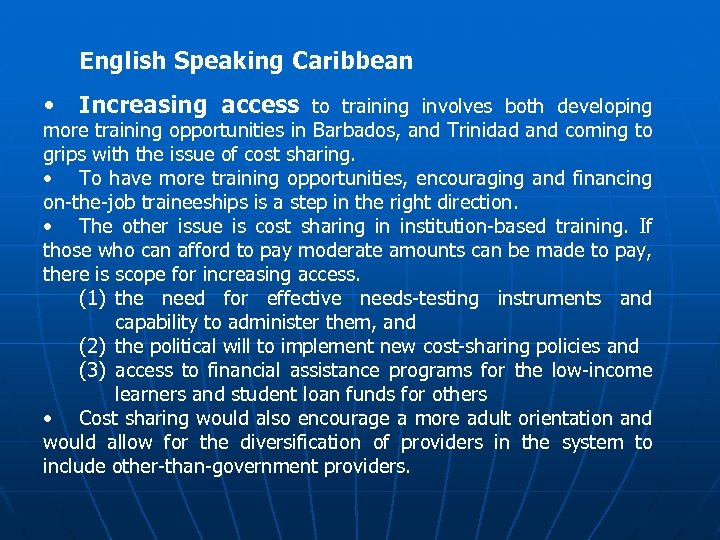 English Speaking Caribbean • Increasing access to training involves both developing more training opportunities
