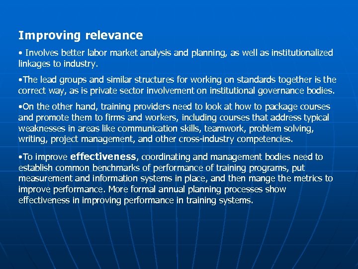 Improving relevance • Involves better labor market analysis and planning, as well as institutionalized