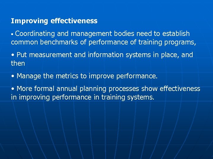 Improving effectiveness • Coordinating and management bodies need to establish common benchmarks of performance