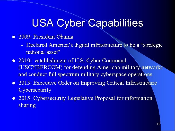 USA Cyber Capabilities 2009: President Obama – Declared America’s digital infrastructure to be a