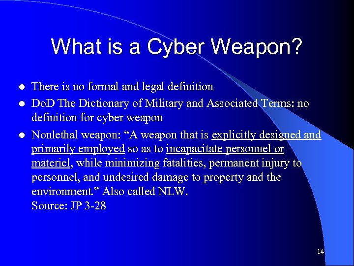 What is a Cyber Weapon? There is no formal and legal definition l Do.