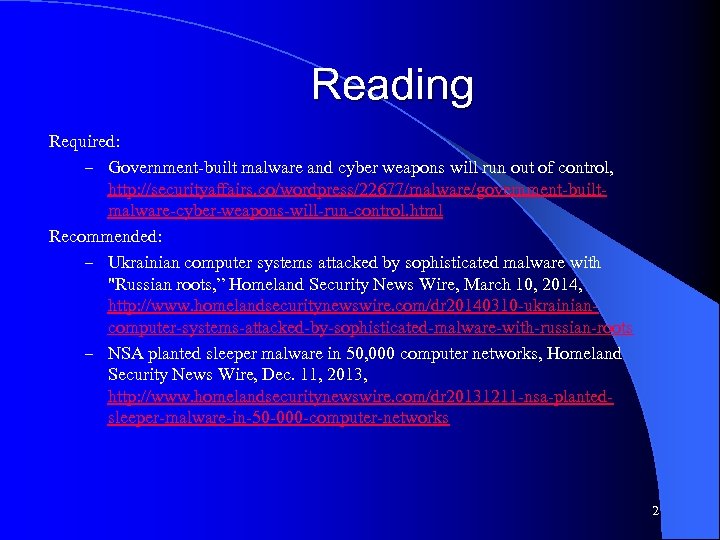 Reading Required: – Government-built malware and cyber weapons will run out of control, http:
