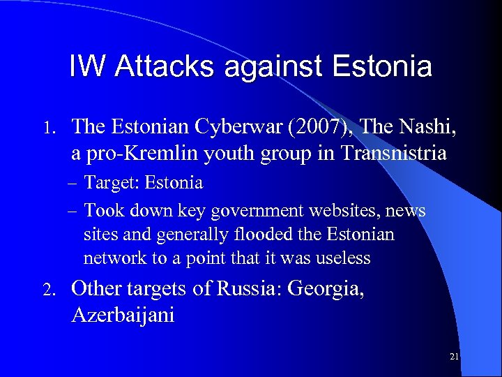 IW Attacks against Estonia 1. The Estonian Cyberwar (2007), The Nashi, a pro-Kremlin youth