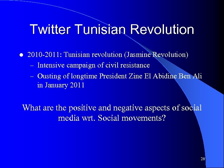 Twitter Tunisian Revolution l 2010 -2011: Tunisian revolution (Jasmine Revolution) – Intensive campaign of