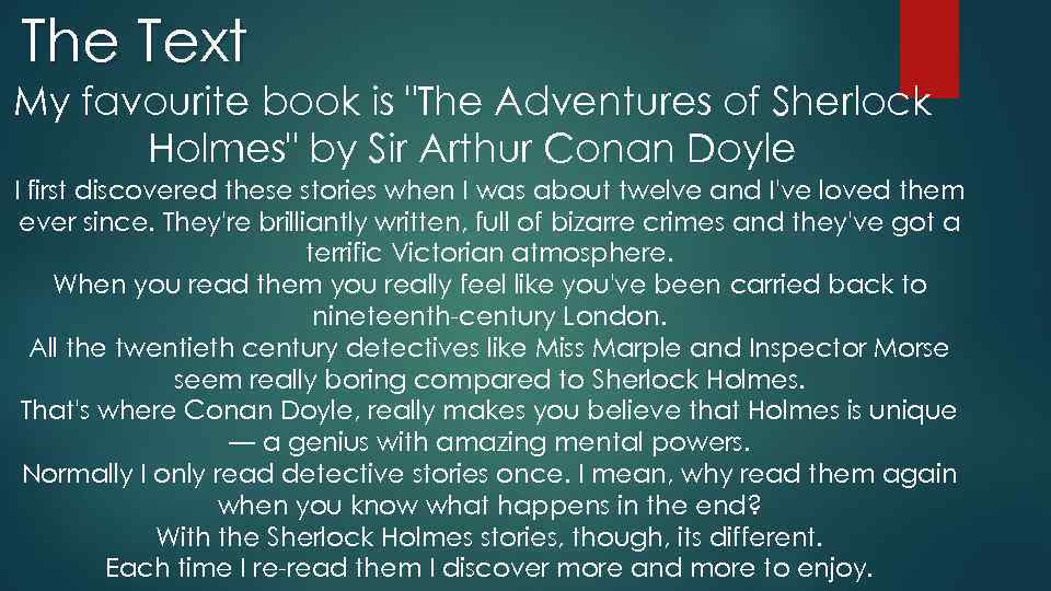 The Text My favourite book is "The Adventures of Sherlock Holmes" by Sir Arthur