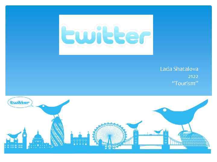 Twitter Lada Shatalova 2122 “Tourism” 