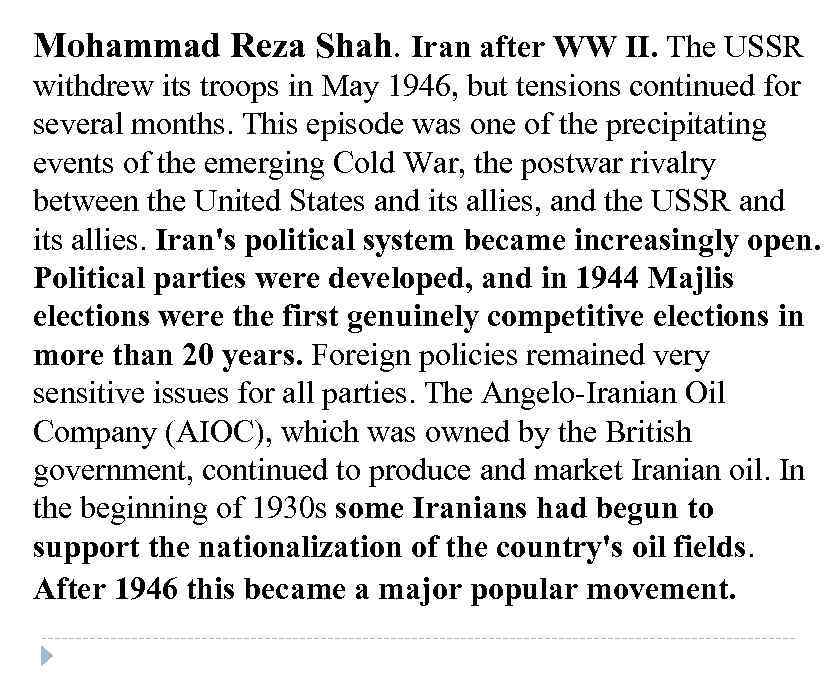 Mohammad Reza Shah. Iran after WW II. The USSR withdrew its troops in May