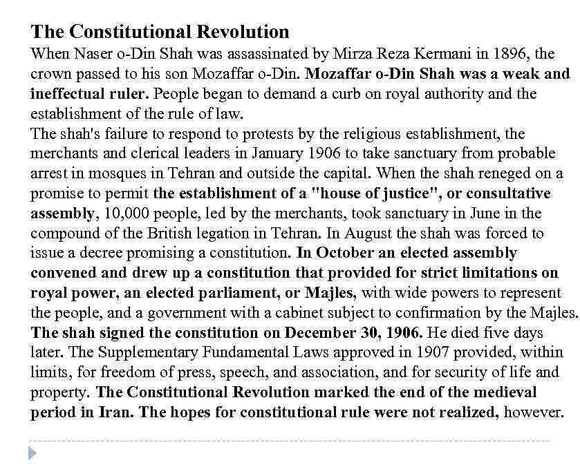 The Constitutional Revolution When Naser o-Din Shah was assassinated by Mirza Reza Kermani in