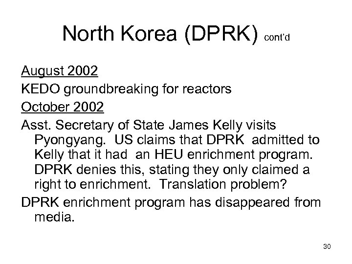 North Korea (DPRK) cont’d August 2002 KEDO groundbreaking for reactors October 2002 Asst. Secretary