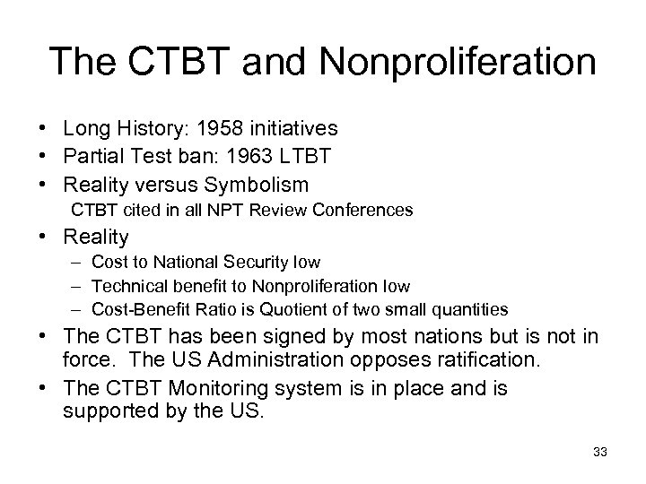 The CTBT and Nonproliferation • Long History: 1958 initiatives • Partial Test ban: 1963