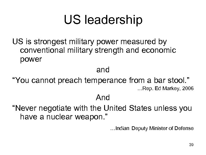 US leadership US is strongest military power measured by conventional military strength and economic