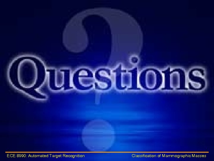 ECE 8990: Automated Target Recognition Classification of Mammographic Masses 