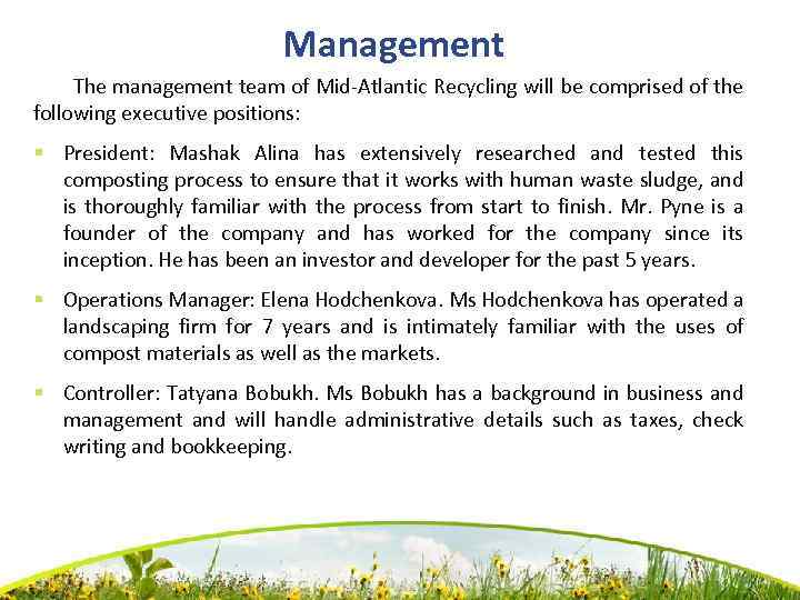 Management The management team of Mid-Atlantic Recycling will be comprised of the following executive