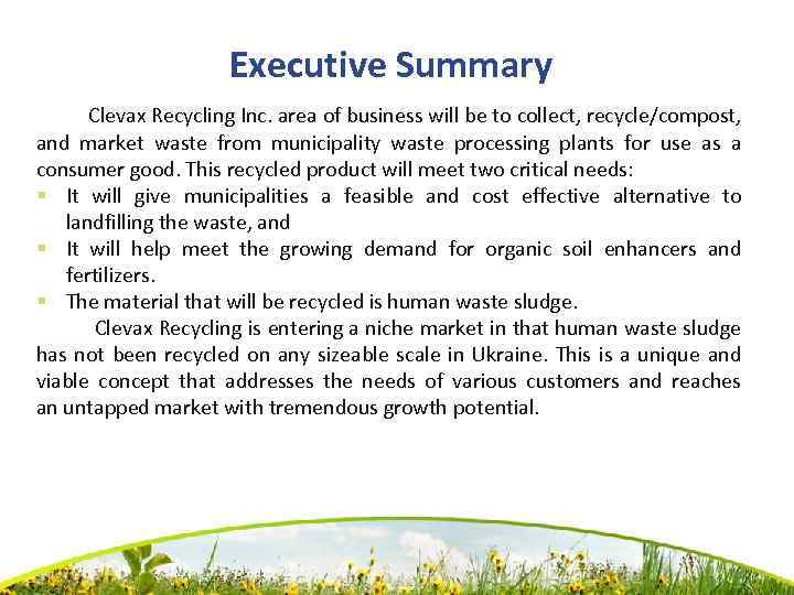 Executive Summary Clevax Recycling Inc. area of business will be to collect, recycle/compost, and