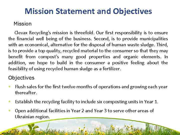 Mission Statement and Objectives Mission Clevax Recycling's mission is threefold. Our first responsibility is