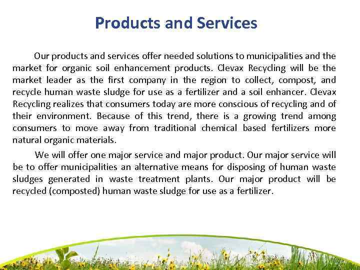 Products and Services Our products and services offer needed solutions to municipalities and the