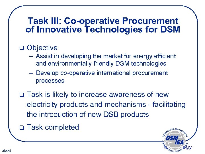 Task III: Co-operative Procurement of Innovative Technologies for DSM q Objective – Assist in