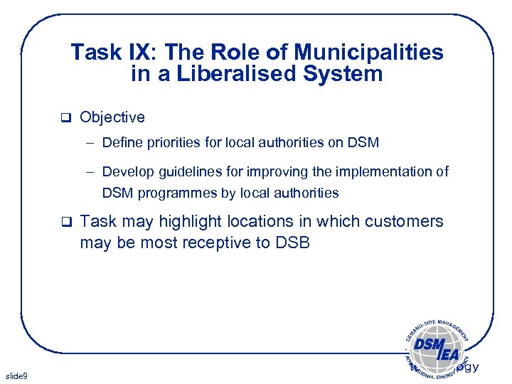 Task IX: The Role of Municipalities in a Liberalised System q Objective – Define