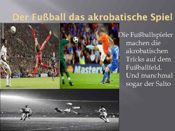 Der Fußball das akrobatische Spiel Die Fußballspieler machen die akrobatischen Tricks auf dem Fußballfeld.