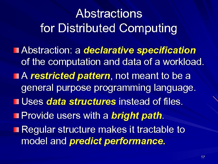 Abstractions for Distributed Computing Abstraction: a declarative specification of the computation and data of