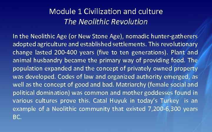 Module 1 Civilization and culture The Neolithic Revolution In the Neolithic Age (or New