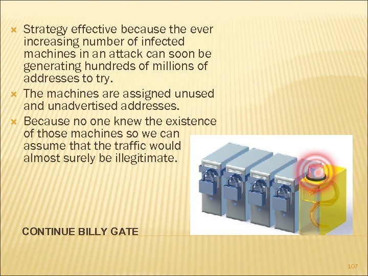  Strategy effective because the ever increasing number of infected machines in an attack