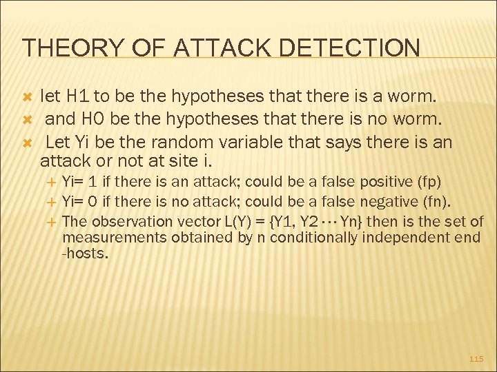 THEORY OF ATTACK DETECTION let H 1 to be the hypotheses that there is
