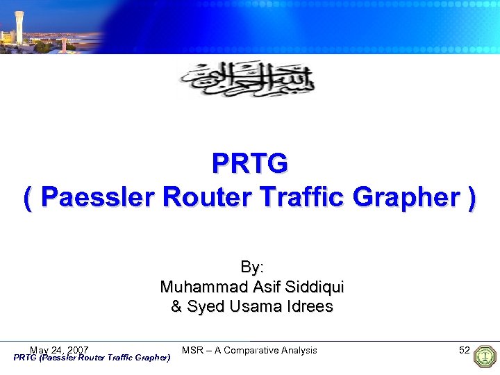 PRTG ( Paessler Router Traffic Grapher ) By: Muhammad Asif Siddiqui & Syed Usama