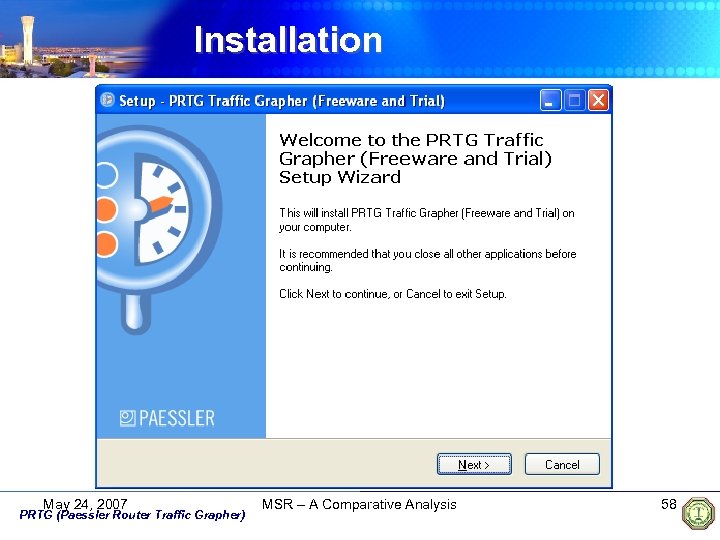 Installation May 24, 2007 PRTG (Paessler Router Traffic Grapher) MSR – A Comparative Analysis