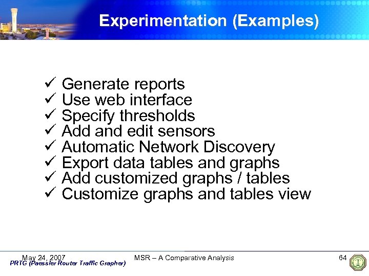 Experimentation (Examples) ü Generate reports ü Use web interface ü Specify thresholds ü Add