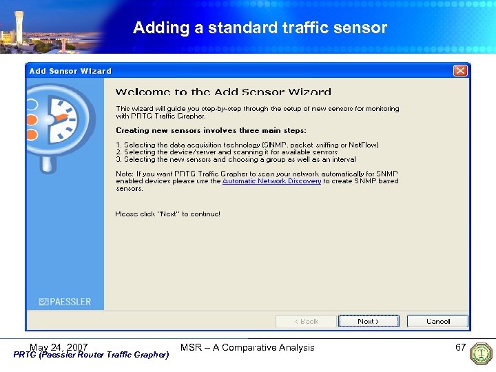 Adding a standard traffic sensor May 24, 2007 PRTG (Paessler Router Traffic Grapher) MSR