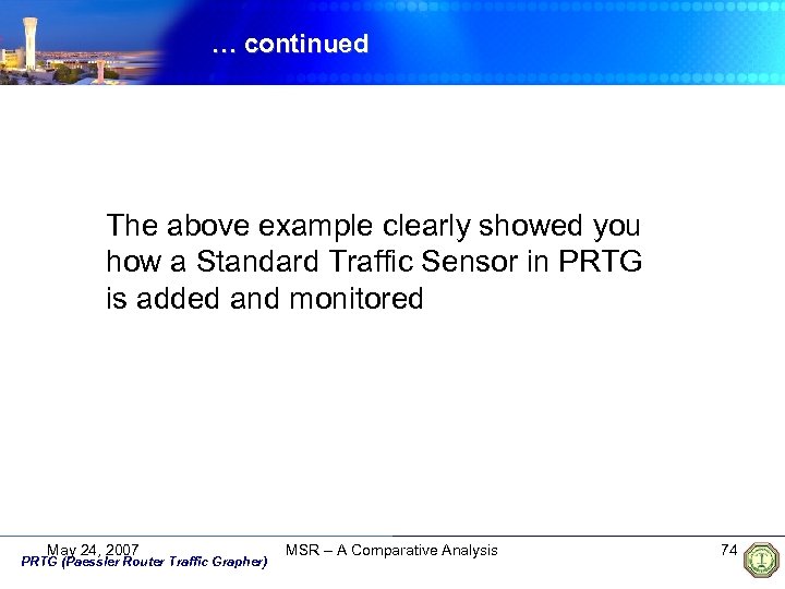 … continued The above example clearly showed you how a Standard Traffic Sensor in