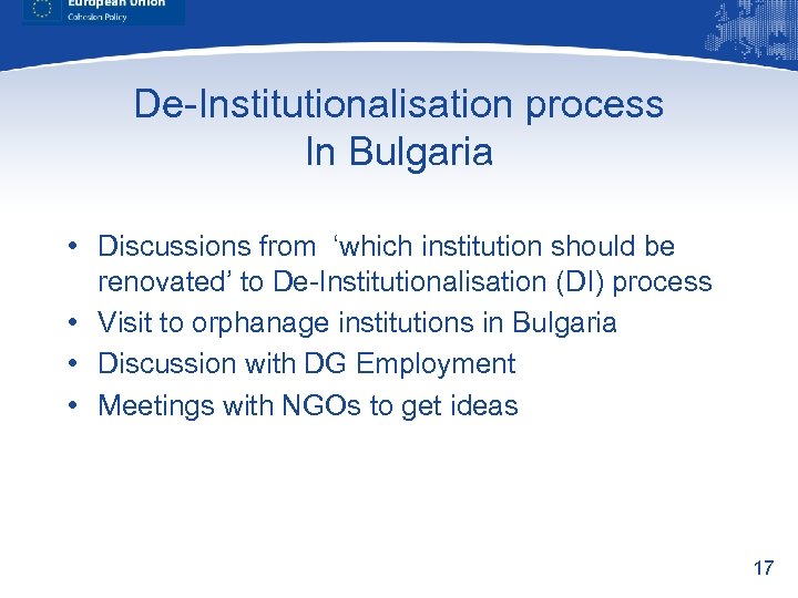 De-Institutionalisation process In Bulgaria • Discussions from ‘which institution should be renovated’ to De-Institutionalisation