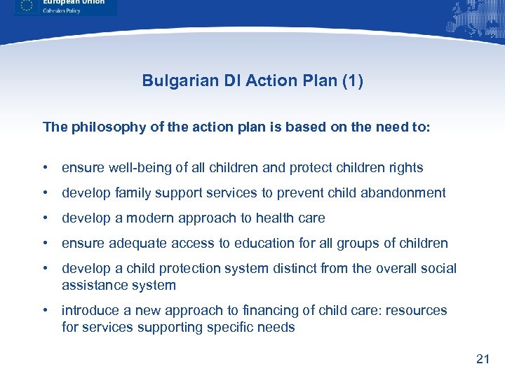 Bulgarian DI Action Plan (1) The philosophy of the action plan is based on