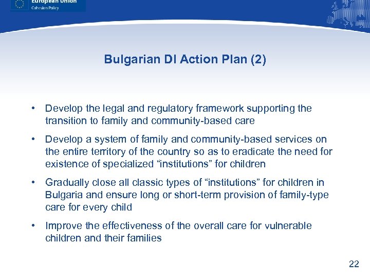Bulgarian DI Action Plan (2) • Develop the legal and regulatory framework supporting the