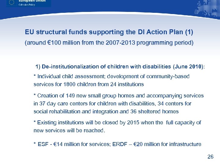 EU structural funds supporting the DI Action Plan (1) (around € 100 million from