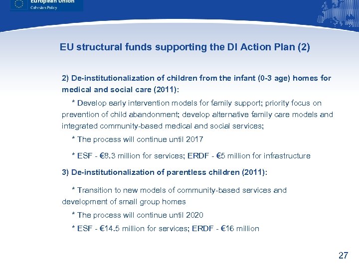 EU structural funds supporting the DI Action Plan (2) 2) De-institutionalization of children from