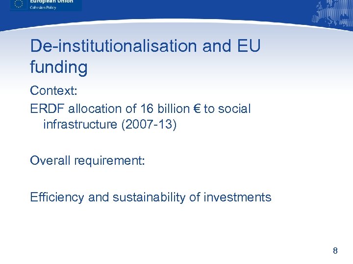 De-institutionalisation and EU funding Context: ERDF allocation of 16 billion € to social infrastructure