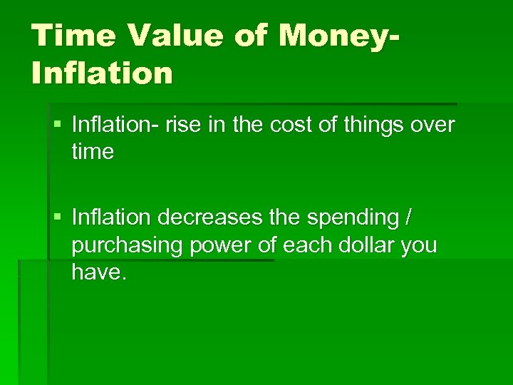 Time Value of Money. Inflation § Inflation- rise in the cost of things over