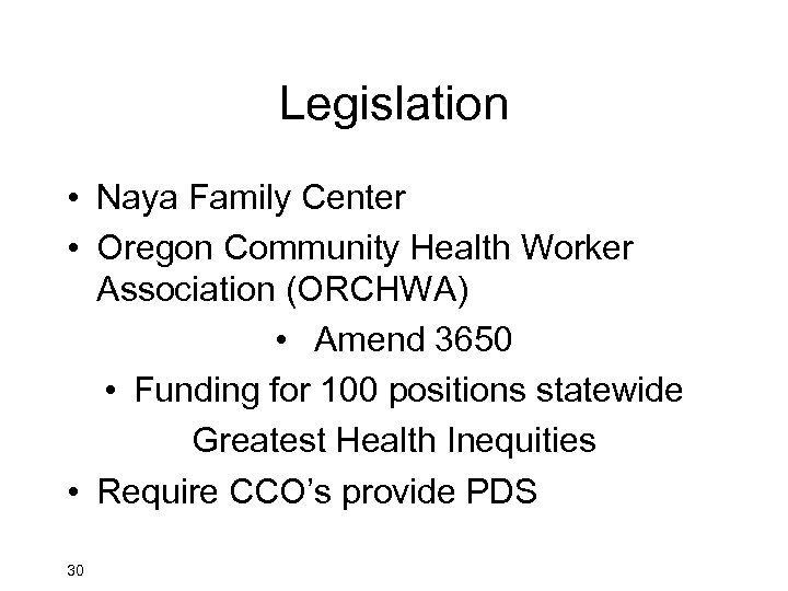 Legislation • Naya Family Center • Oregon Community Health Worker Association (ORCHWA) • Amend