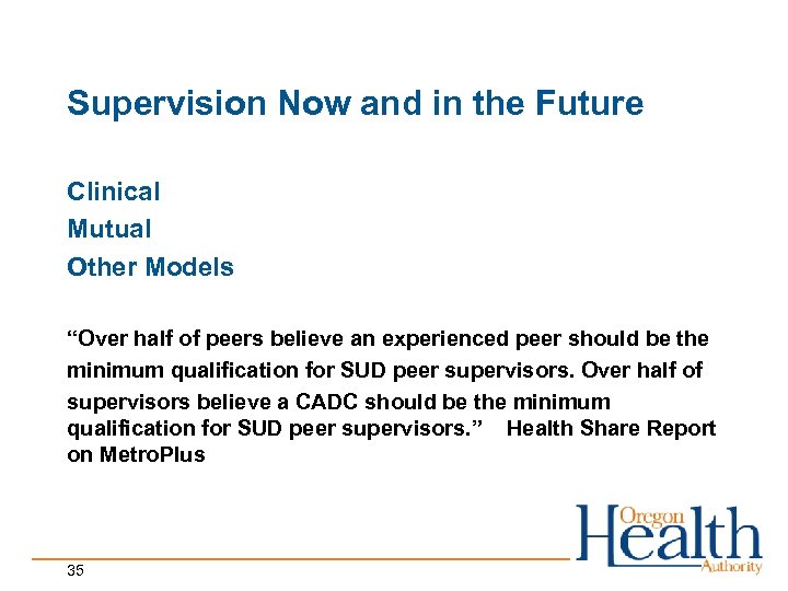 Supervision Now and in the Future Clinical Mutual Other Models “Over half of peers