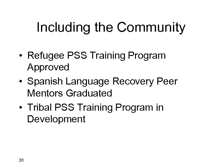 Including the Community • Refugee PSS Training Program Approved • Spanish Language Recovery Peer