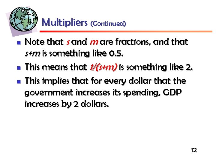 Multipliers (Continued) n n n Note that s and m are fractions, and that