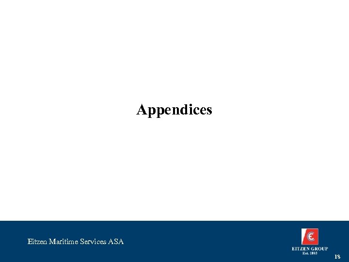 Appendices Eitzen Maritime Services ASA 18 