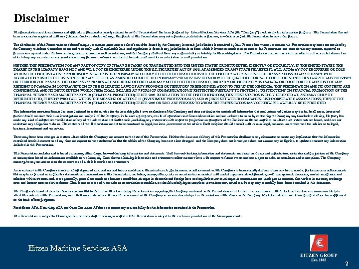 Disclaimer This presentation and its enclosures and appendices (hereinafter jointly referred to as the