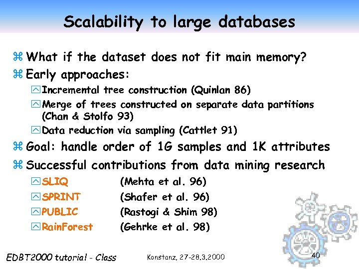 Scalability to large databases z What if the dataset does not fit main memory?