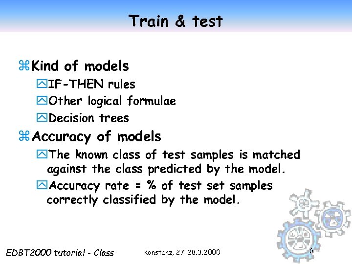 Train & test z Kind of models y. IF-THEN rules y. Other logical formulae