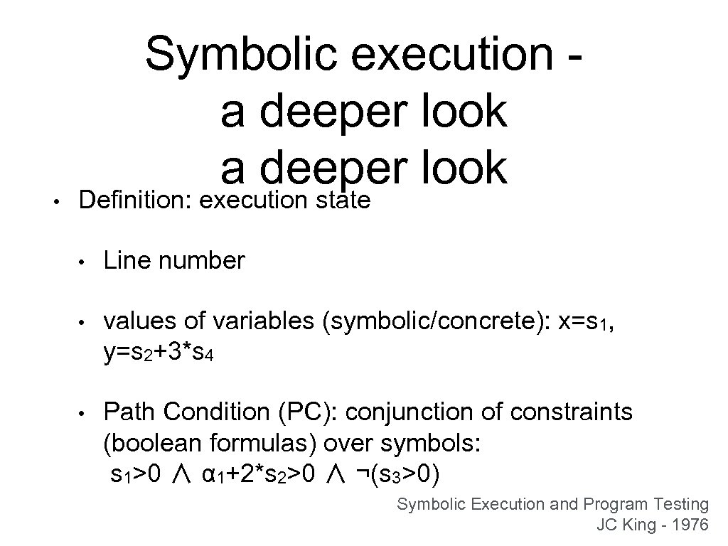  • Symbolic execution a deeper look Definition: execution state • Line number •