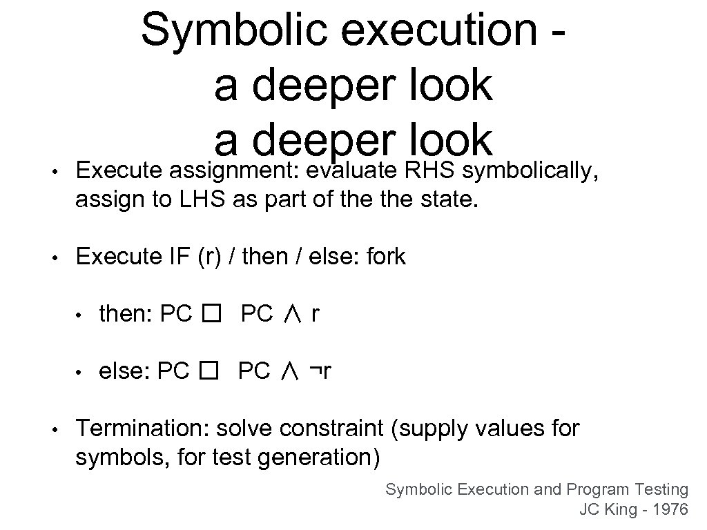  • Symbolic execution a deeper look a deeper RHS symbolically, look Execute assignment: